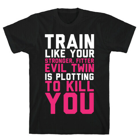 Stronger, Fitter Evil Twin T-Shirt