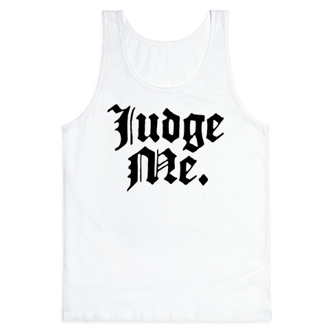 Judge Me Tank Top