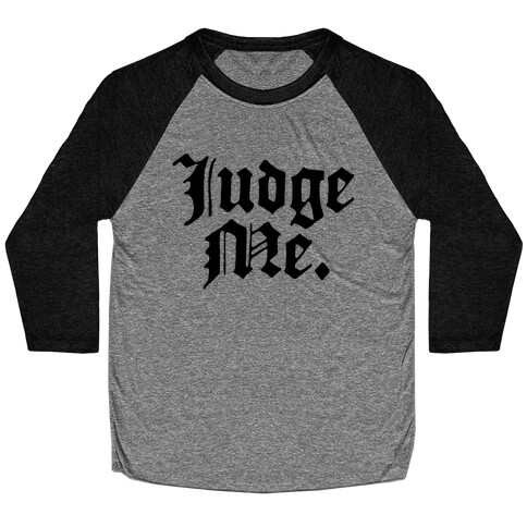 Judge Me Baseball Tee