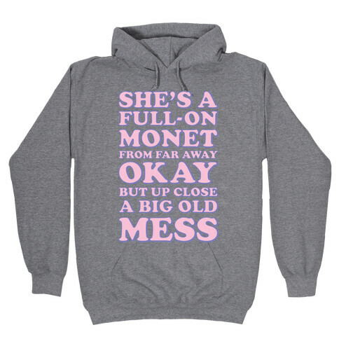 She's A Full-on Monet Hooded Sweatshirt