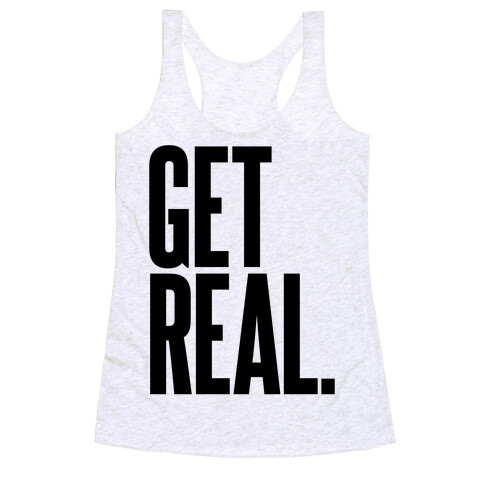 Get Real Racerback Tank Top