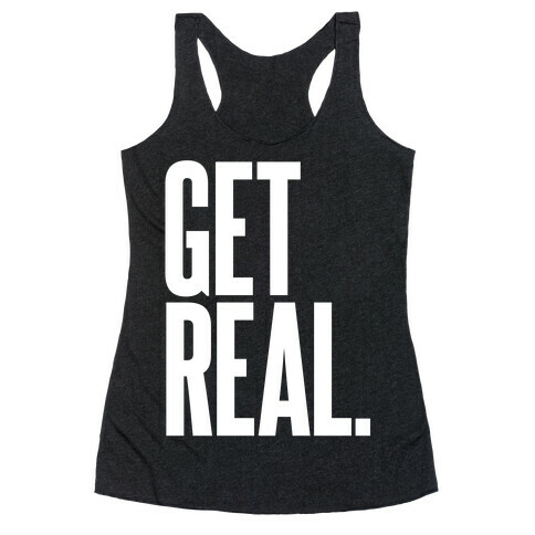 Get Real Racerback Tank Top