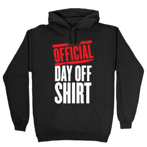 Official Day Off Shirt Hooded Sweatshirt