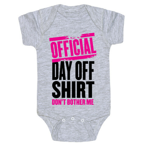 Official Day Off Shirt Baby One-Piece