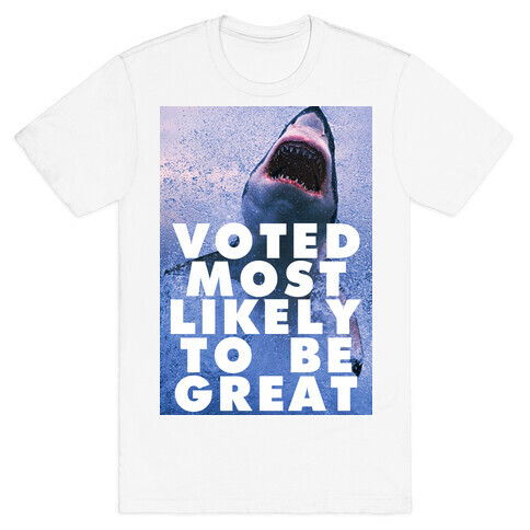 Voted Most Likely To Be Great T-Shirt
