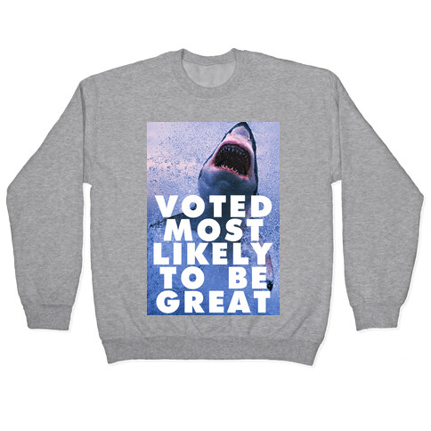 Voted Most Likely To Be Great Pullover