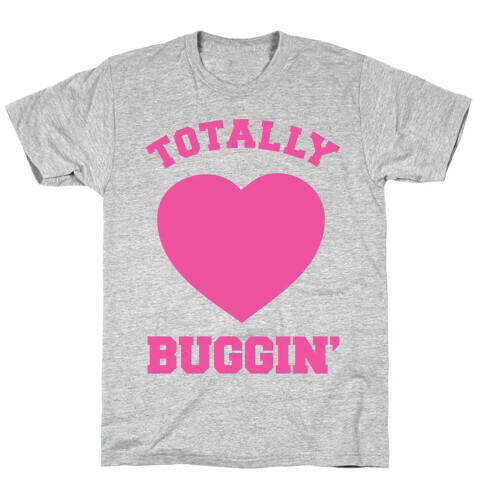 Totally Buggin T-Shirt