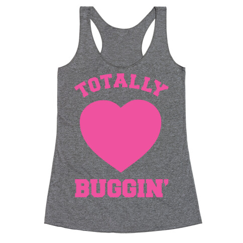 Totally Buggin Racerback Tank Top