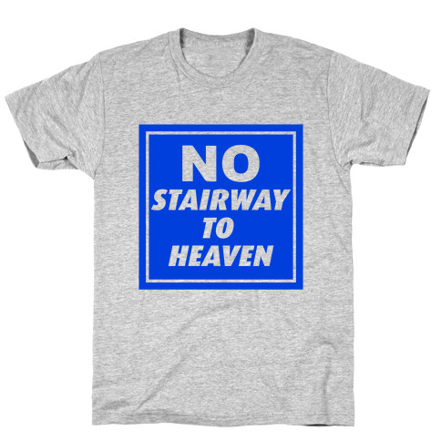 No Stairway To Heaven T-Shirt