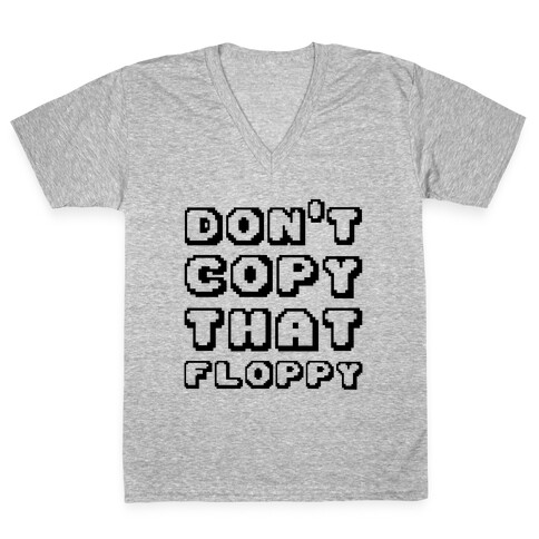 Don't Copy That Floppy V-Neck Tee Shirt