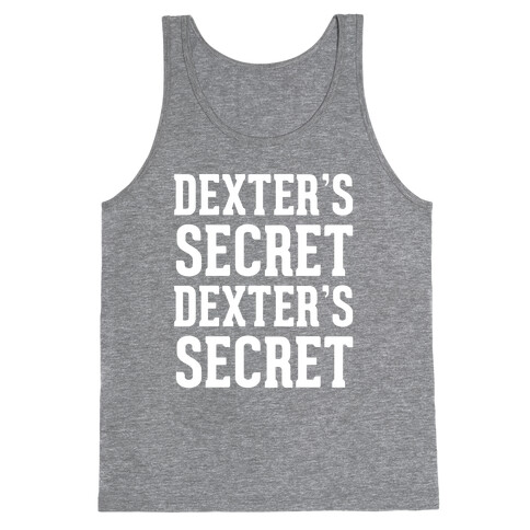 Dexter's Secret Tank Top