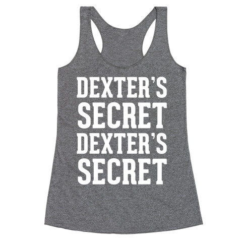 Dexter's Secret Racerback Tank Top