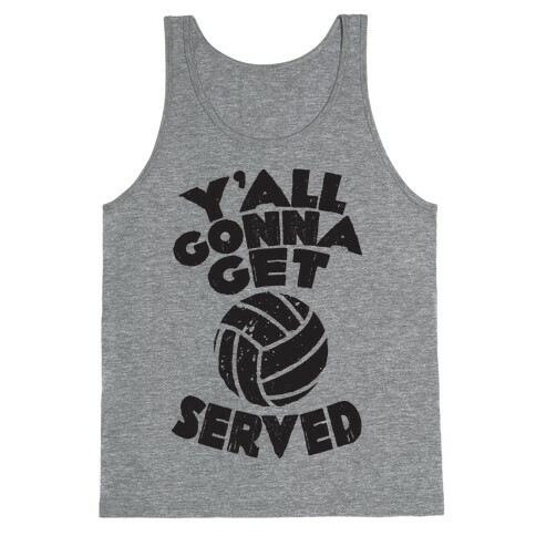 Y'all Gonna Get Served  Tank Top