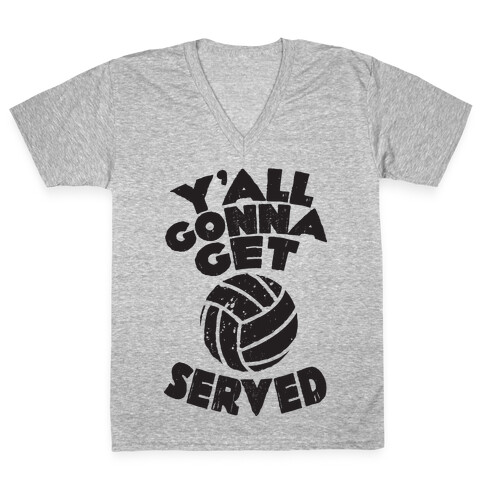 Y'all Gonna Get Served  V-Neck Tee Shirt