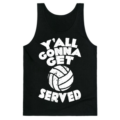 Y'all Gonna Get Served  Tank Top