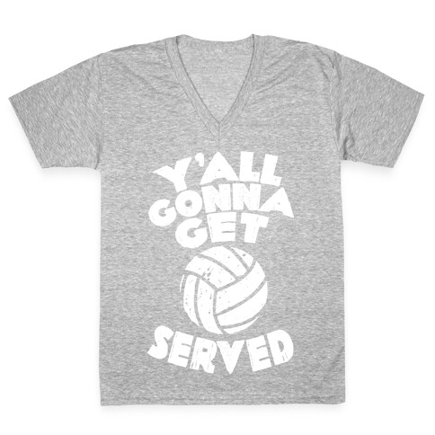 Y'all Gonna Get Served  V-Neck Tee Shirt