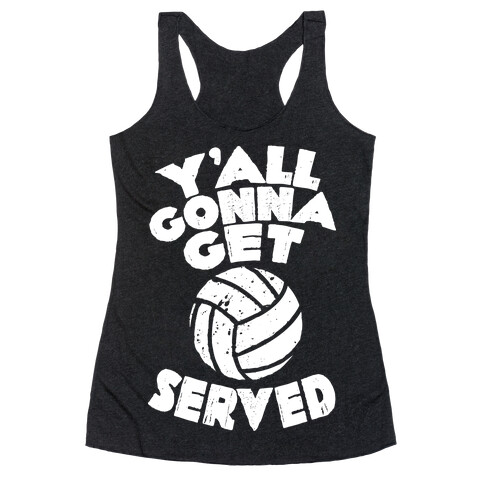 Y'all Gonna Get Served  Racerback Tank Top