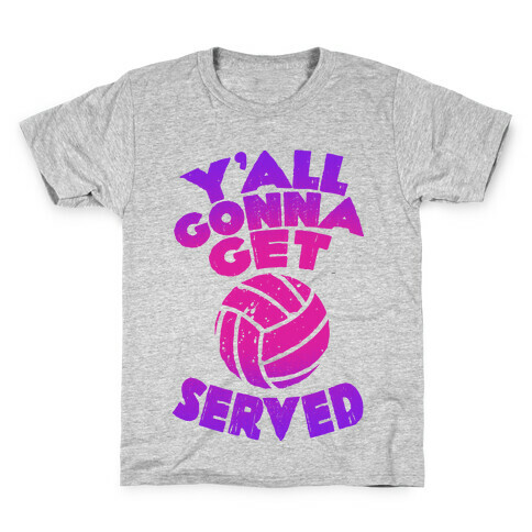 Y'all Gonna Get Served  Kids T-Shirt