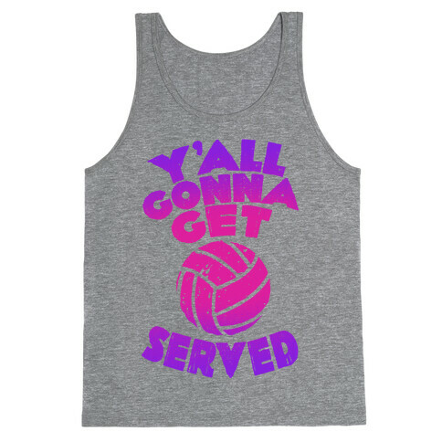 Y'all Gonna Get Served  Tank Top