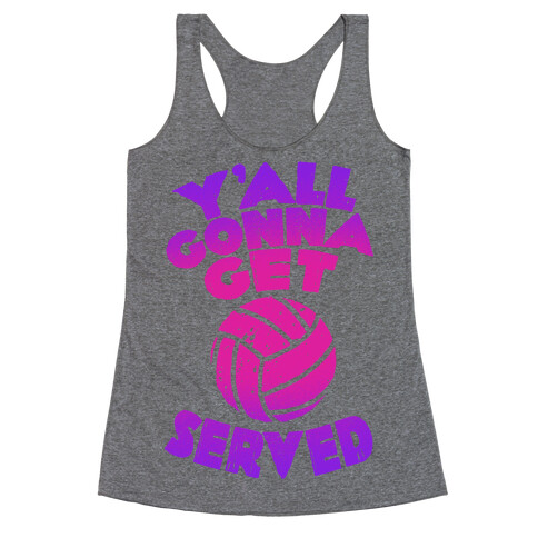 Y'all Gonna Get Served  Racerback Tank Top