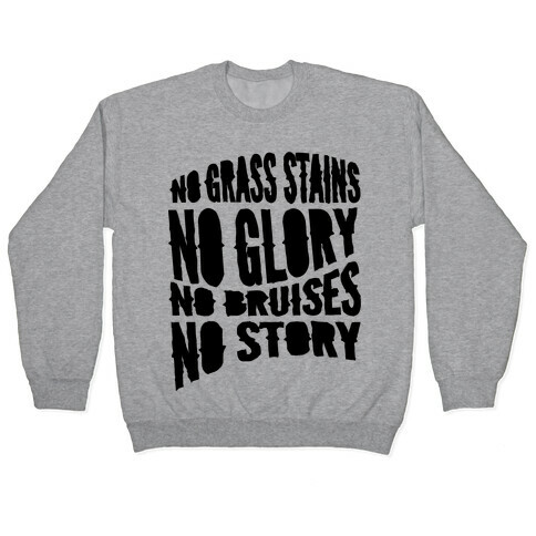 No Grass Stains No Glory Pullover