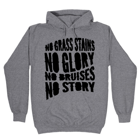 No Grass Stains No Glory Hooded Sweatshirt