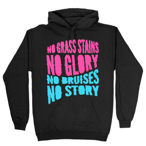 No Grass Stains No Glory Hooded Sweatshirt