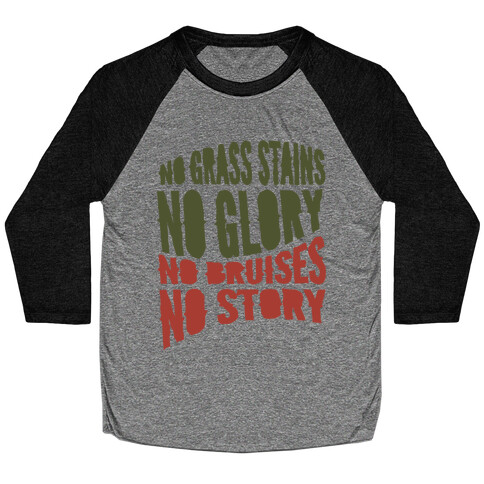 No Grass Stains No Glory Baseball Tee