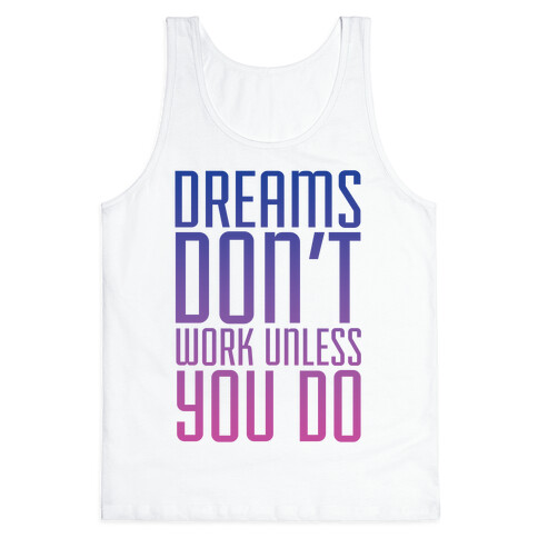 Dreams Don't Work Tank Top