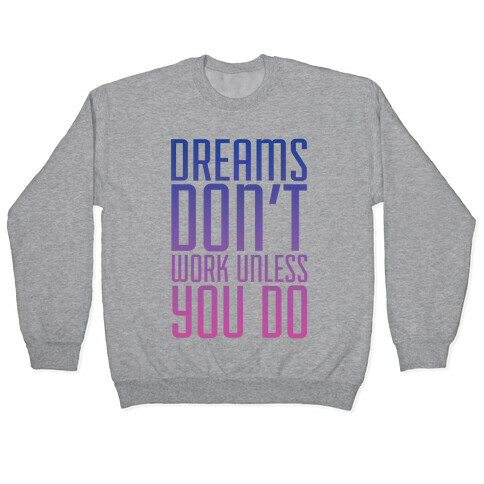 Dreams Don't Work Pullover