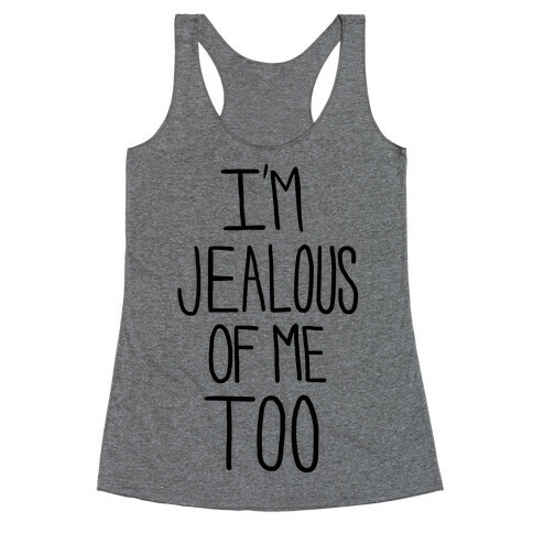 I'm Jealous of Me Too (Neon) Racerback Tank Top