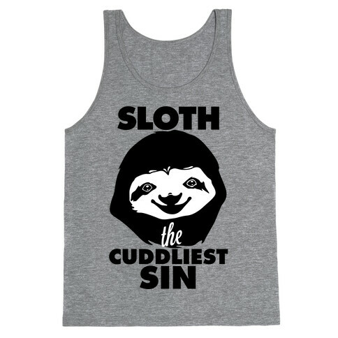 Sloth: The Cuddliest Sin Tank Top