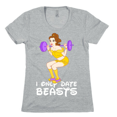 I Only Date Beasts Womens T-Shirt