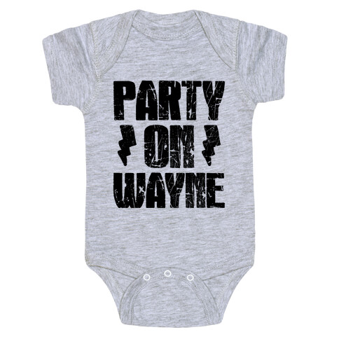 Party On (Wayne & Garth Part 1) Baby One-Piece