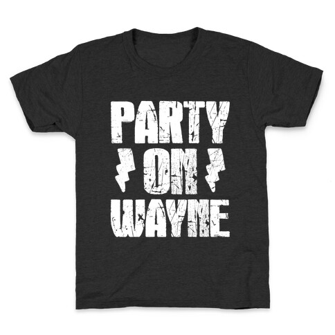 Party On (Wayne & Garth Part 1) Kids T-Shirt