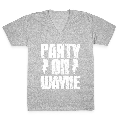 Party On (Wayne & Garth Part 1) V-Neck Tee Shirt