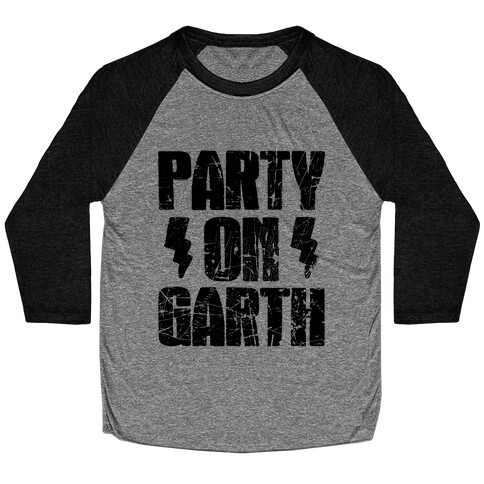 Party On (Wayne & Garth Part 2) Baseball Tee