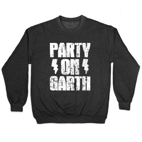 Party On (Wayne & Garth Part 2) Pullover
