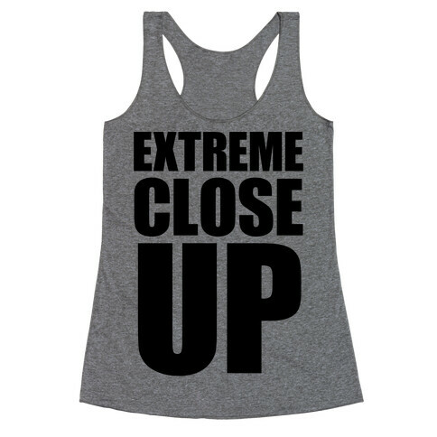 Extreme Close Up Racerback Tank Top