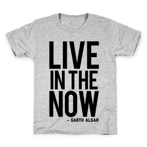 Live In The Now Kids T-Shirt