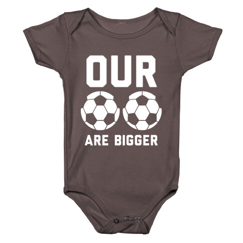 Our Soccer Balls Are Bigger Baby One-Piece