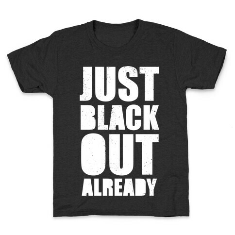 Just Black Out Already (White Ink) Kids T-Shirt