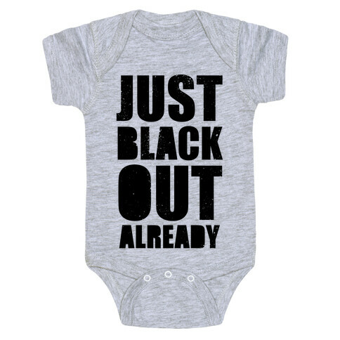 Just Black Out Already Baby One-Piece
