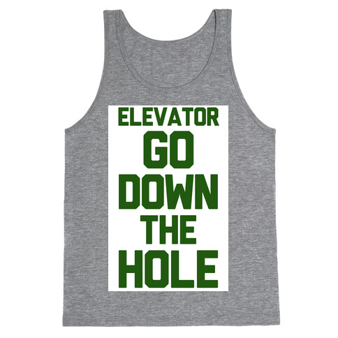Elevator Go Down the Hole Tank Top