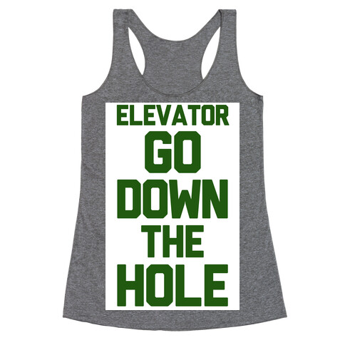 Elevator Go Down the Hole Racerback Tank Top