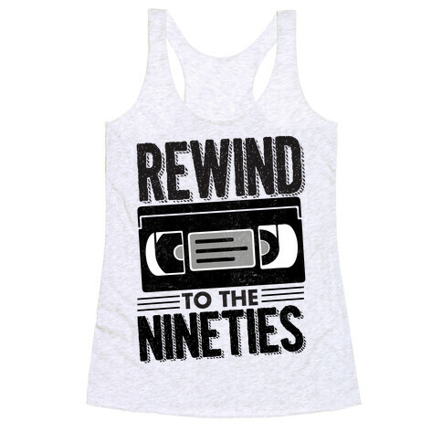 Rewind to the Nineties. Racerback Tank Top