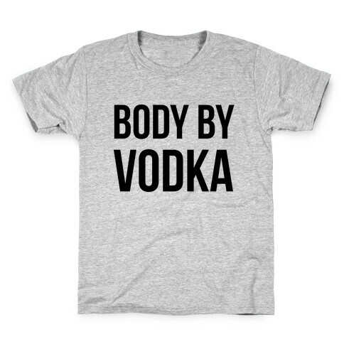 Body By Vodka Kids T-Shirt