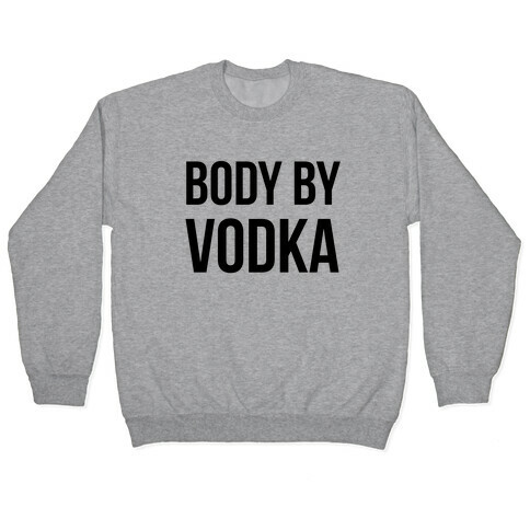 Body By Vodka Pullover