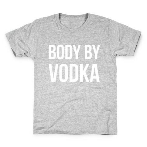 Body By Vodka Kids T-Shirt