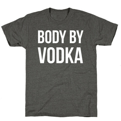 Body By Vodka T-Shirt